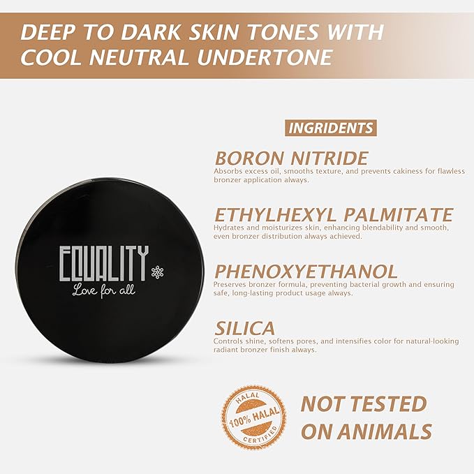 EQUALITY Bronzer, Silky smooth application, Waterproof, up to 12H wear, 100% Halal Certified & Cruelty-Free, Highly Pigmented, Hypoallergenic, Non - Comedogenic, Natural looking radiant bronzer - 730